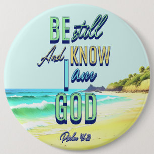 Be Still And Know I Am God Psalm 46:10 Button