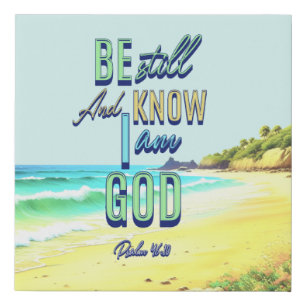 Be Still And Know I Am God Psalm 46:10 Faux Canvas Print
