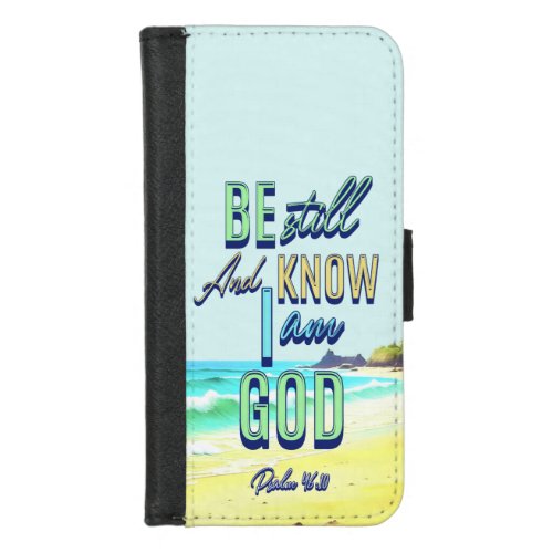 Be Still And Know I Am God Psalm 4610 iPhone 87 Wallet Case