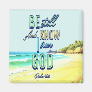 Be Still And Know I Am God Psalm 46:10 Magnet