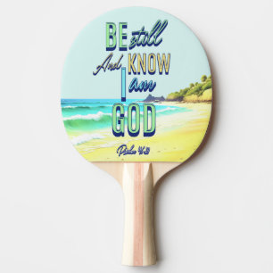 Be Still And Know I Am God Psalm 46:10 Ping Pong Paddle