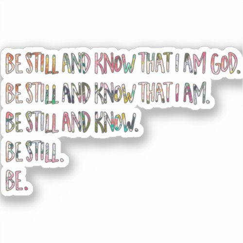 Be Still and Know Inspirational Bible Scripture Sticker