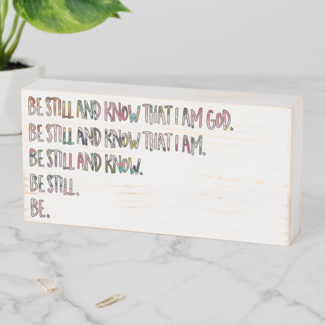 Be Still and Know, Inspirational, Bible Verse Wooden Box Sign (In Situ Horizontal)