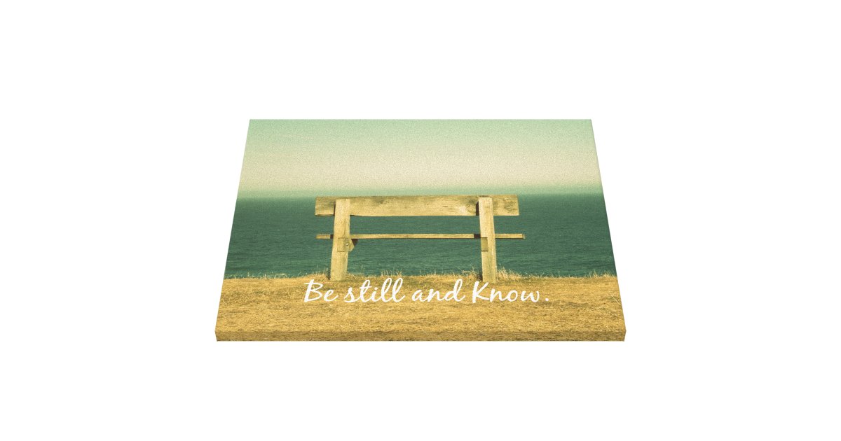 Be Still and Know Inspirational Quote Canvas Print | Zazzle.com