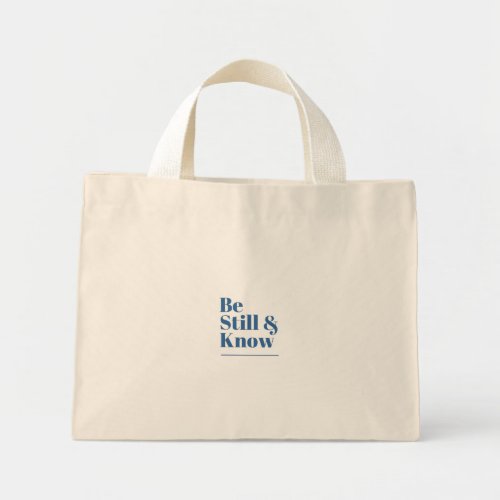 Be still and know mini tote bag