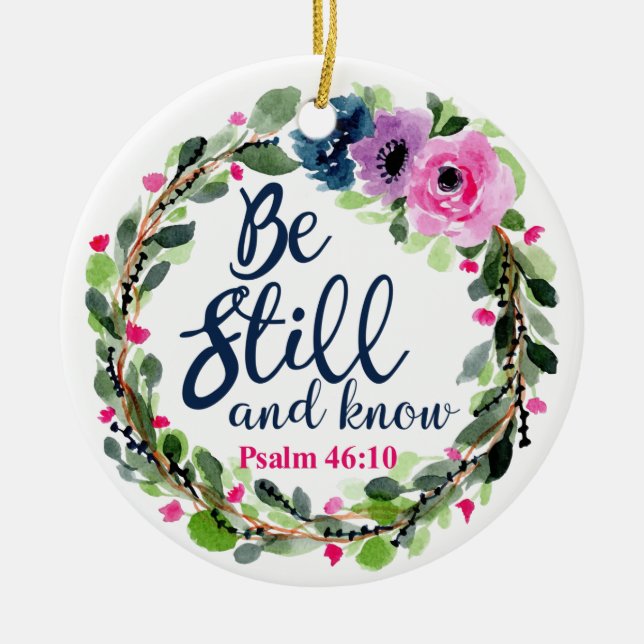Be Still And Know Pink Floral Bible Verse Ceramic Ornament (Front)