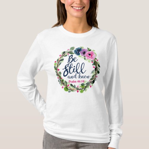 Be Still And Know Pink Floral Bible Verse T_Shirt