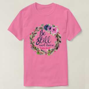 Be Still And Know Pink Floral Bible Verse Unisex T-Shirt