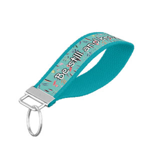BE STILL AND KNOW Psa 46:10 Aqua FLORAL Custom Wrist Keychain