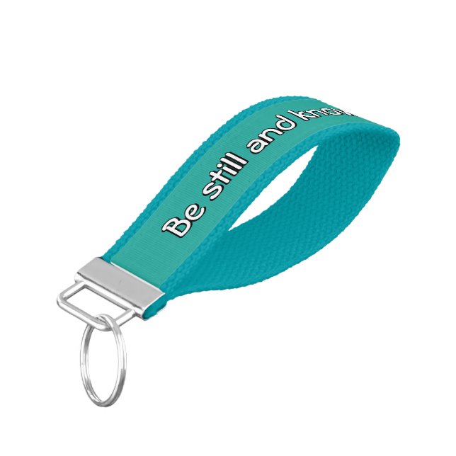 BE STILL AND KNOW | Psa 46:10 Aqua Personalizable Wrist Keychain (Angled Down)