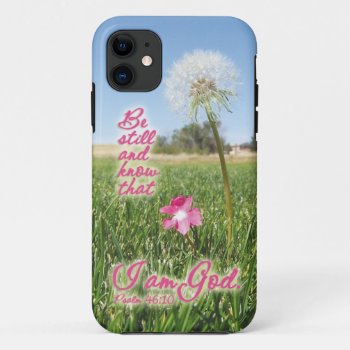 Be Still And Know Psalm 46:10 Bible Verse Quote Iphone 11 Case by gilmoregirlz at Zazzle