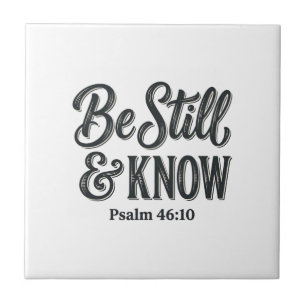 Be Still And Know Psalm 46_10 Christian Shirt Desi Ceramic Tile