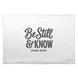 Be Still And Know Psalm 46_10 Christian Shirt Desi Cloth Placemat