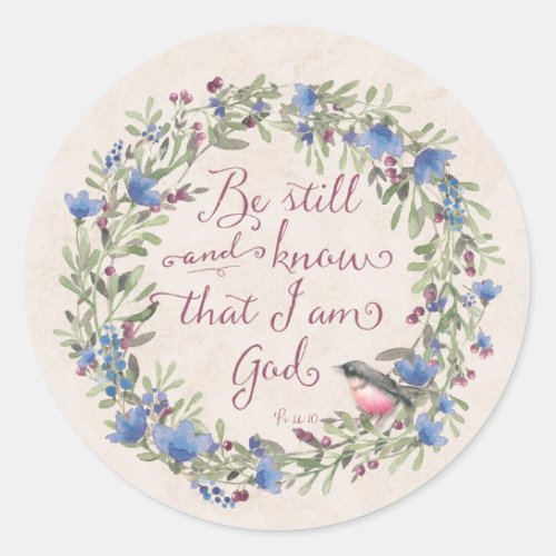 Be Still and Know _ Psalm 4610 Classic Round Sticker