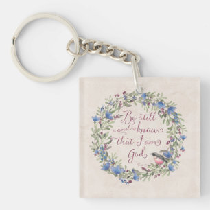 Be Still and Know - Psalm 46:10 Keychain
