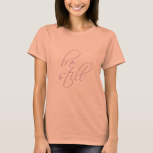 Be still and know Psalm 46:10 script shirt