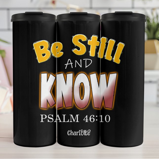 Be Still And Know PSALM 46:10 Thermal Tumbler (Creator Uploaded)