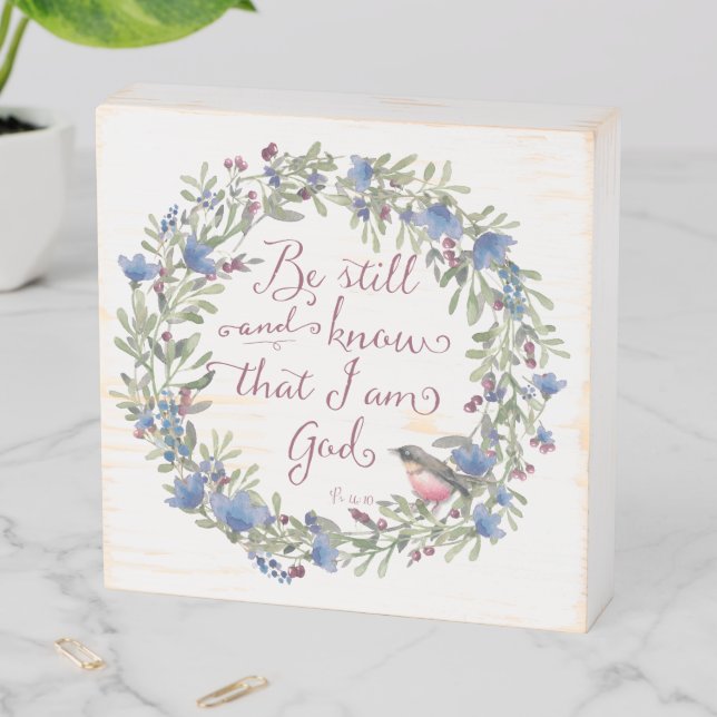 Be Still and Know - Psalm 46:10 Wooden Box Sign (In Situ Horizontal)