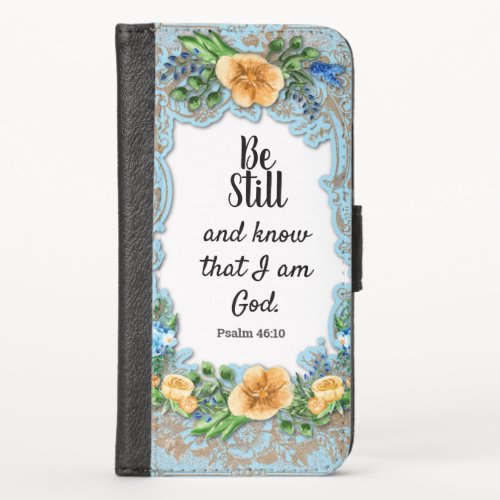 Be Still and Know Scripture Religious Floral iPhone X Wallet Case