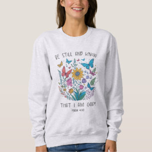 Be Still and Know Sweatshirt