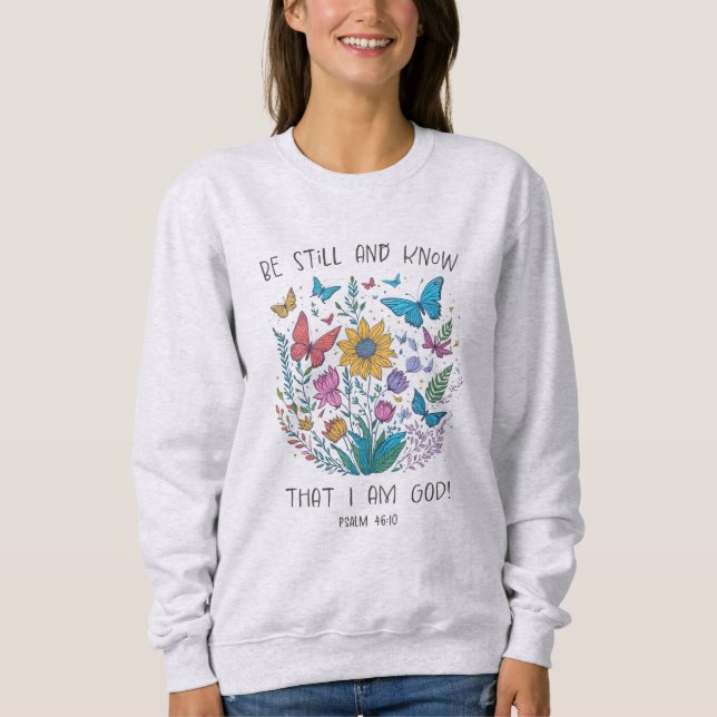 Be Still and Know Sweatshirt (Front)