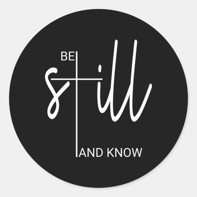 Be Still And Know T I Am God Christian For Classic Round Sticker (Front)