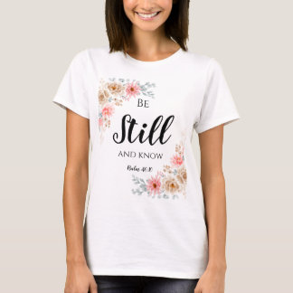 Be Still and Know T-Shirt
