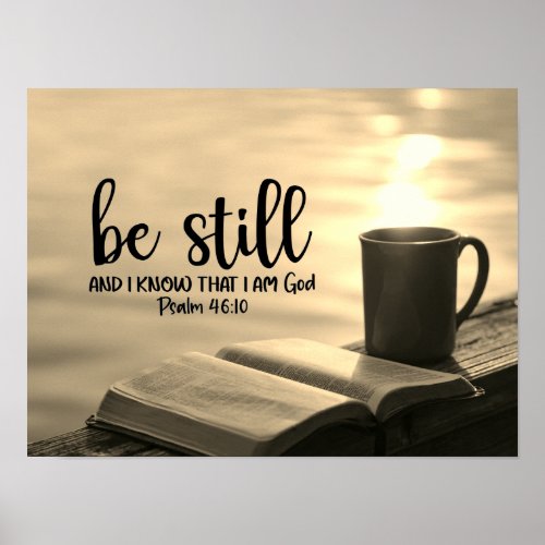 Be Still and Know that I Am God Bible Poster