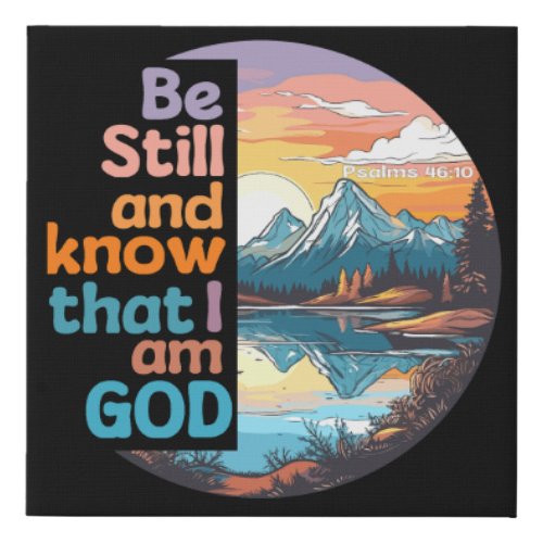 Be still and know that I am God Bible Verse Faux Canvas Print