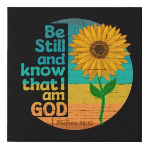 Be still and know that I am God Bible Verse Faux Canvas Print