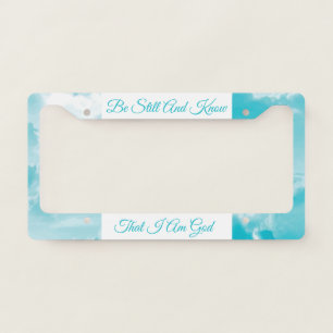 Be Still and Know That I am God Bible Verse License Plate Frame