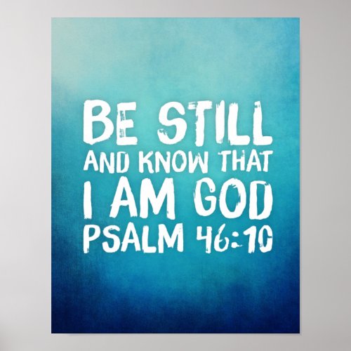 Be Still and Know That I Am God Bible Verse Psalm Poster