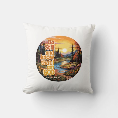 Be still and know that I am God Bible Verse Throw Pillow