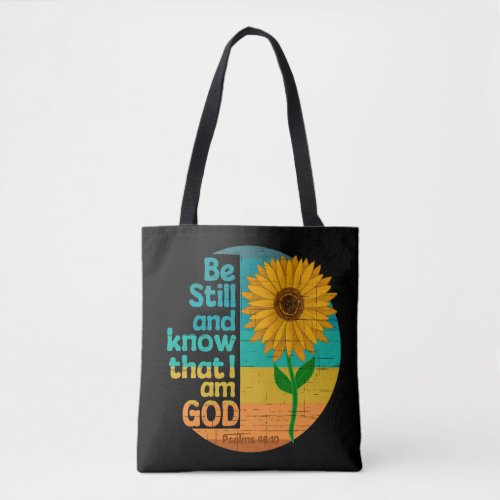 Be still and know that I am God Bible Verse Tote Bag