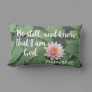Be Still and Know that I am God Christian Bible Lumbar Pillow