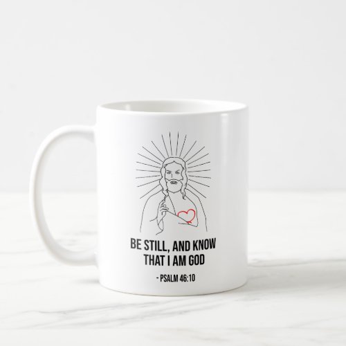 Be still And Know That I Am God Christian Coffee Mug
