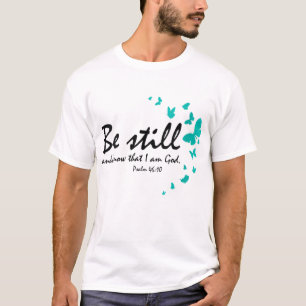 Be Still And Know That I Am God Christian Religiou T-Shirt