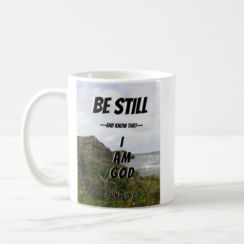 Be Still And Know That I am God Coffee Mug