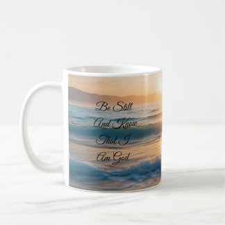 "Be Still And Know That I Am God" Coffee Mug