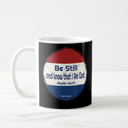 Be Still And Know That I Am God  Coffee Mug