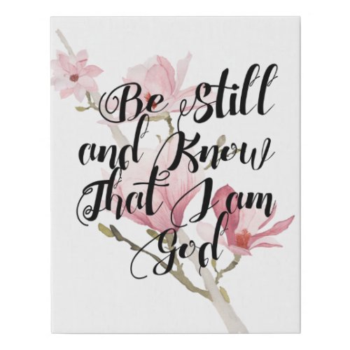 Be Still and Know that I Am God Faux Canvas Print