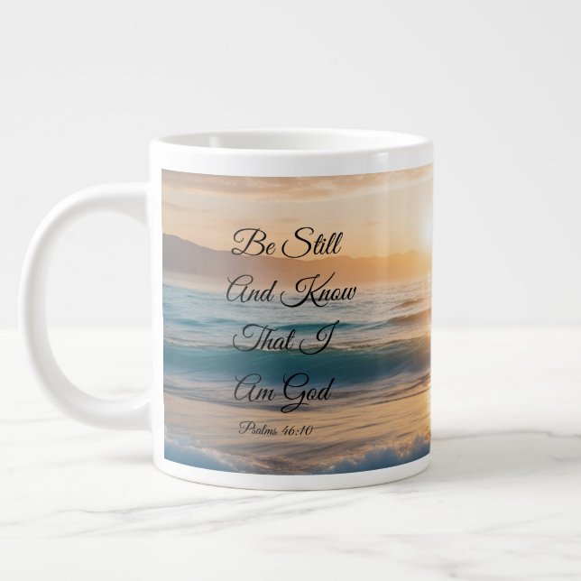 "Be Still And Know That I Am God" Giant Coffee Mug (Left)