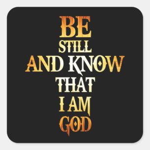 Be Still And Know That I Am God Gift For Christian Square Sticker