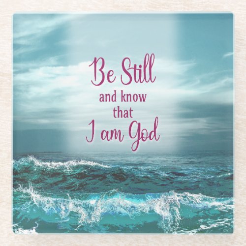 Be Still and know that I am God Glass Coaster