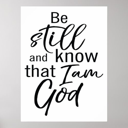 Be Still And Know That I Am God Poster