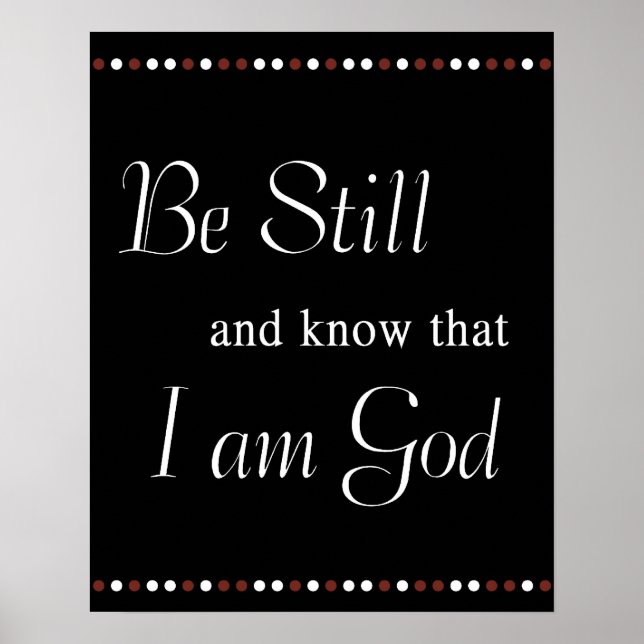 Be Still and Know that I am God Poster Print Bible (Front)