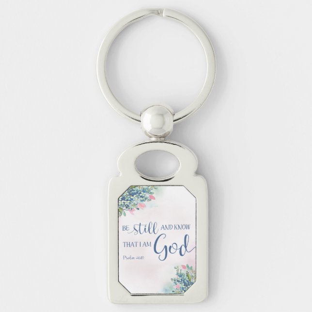 Be Still and Know that I am God, Ps 46:10 Keychain (Front)