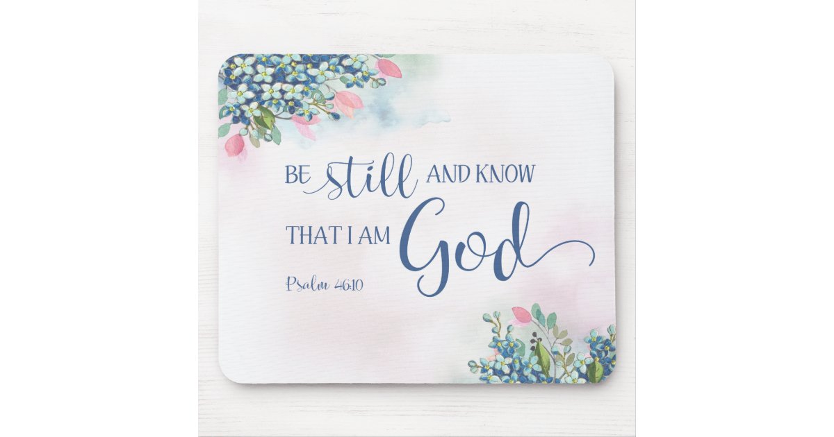 Be Still and Know that I am God, Ps 46:10 Mouse Pad | Zazzle