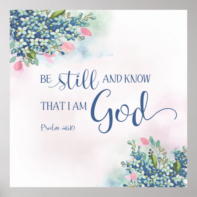 Be Still and Know that I am God, Ps 46:10 Poster (Front)