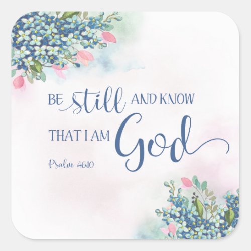 Be Still and Know that I am God Ps 4610 Square Sticker
